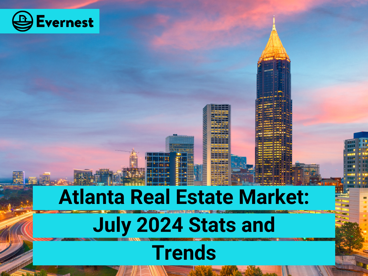 Atlanta Real Estate Market: July 2024 Stats And Trends